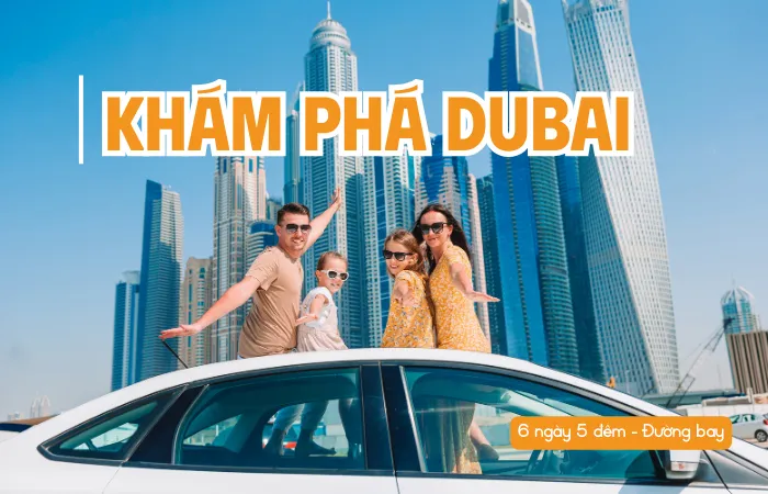 DU LỊCH DUBAI – ABU DHABI – SA MẠC SAFARI 6N5Đ