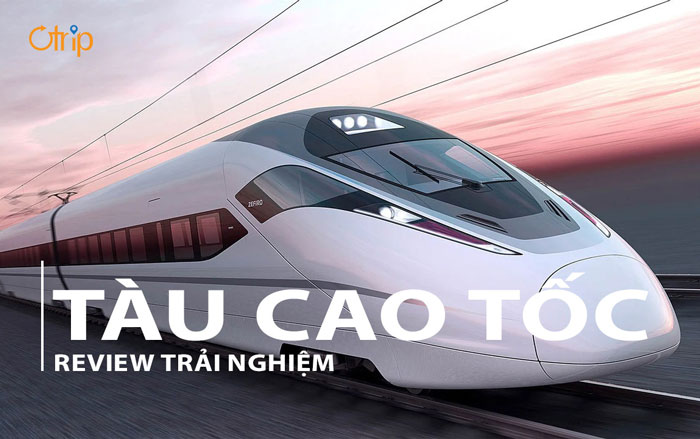 TRẢI NGHIỆM TÀU CAO TỐC Ở TRUNG QUỐC LÀ NHƯ THẾ NÀO?