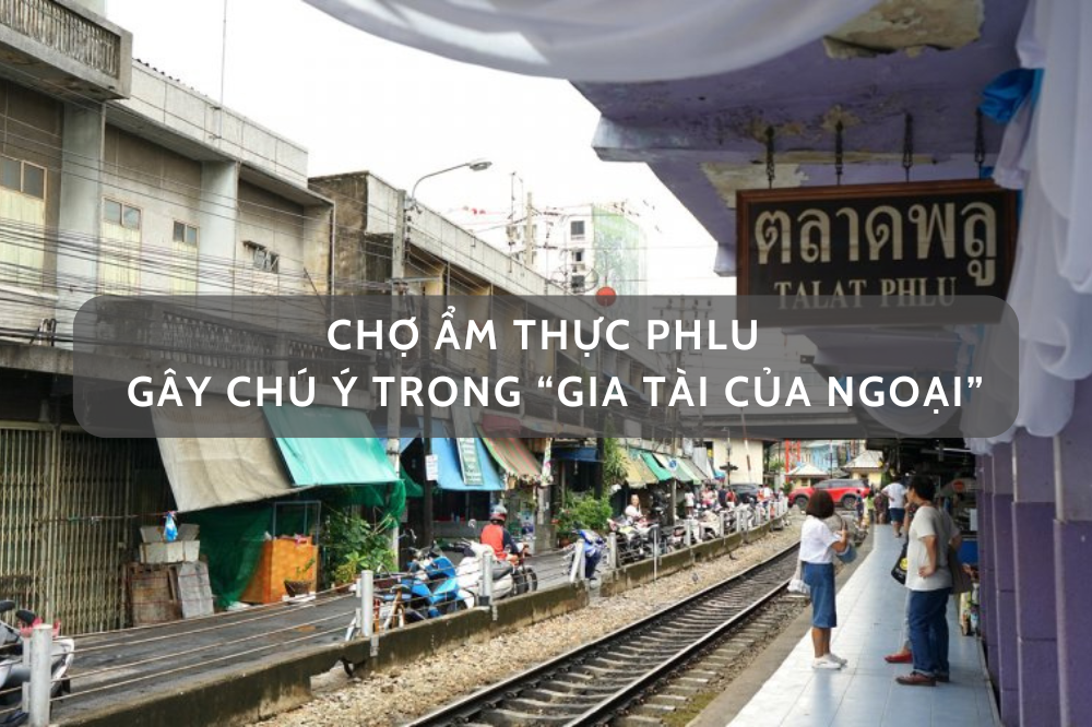 “Gia tài của ngoại” gây chú ý với khu chợ ẩm thực Phlu mang nét hoài cổ