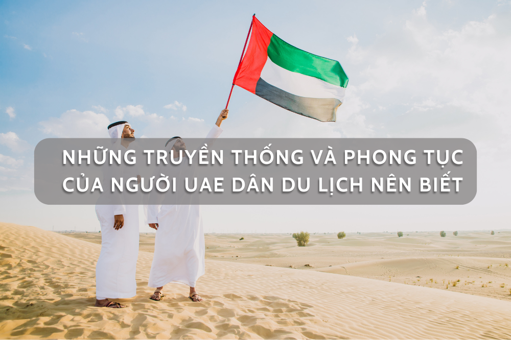 6 truyền thống và phong tục của UAE mà khách du lịch nên biết